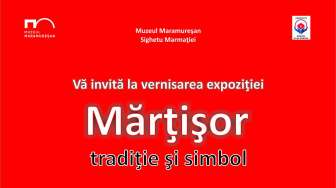 SIGHETU MARMAȚIEI - Muzeul Maramureșan organizează expoziția caritabilă ”Mărțișor. Tradiție și simbol”